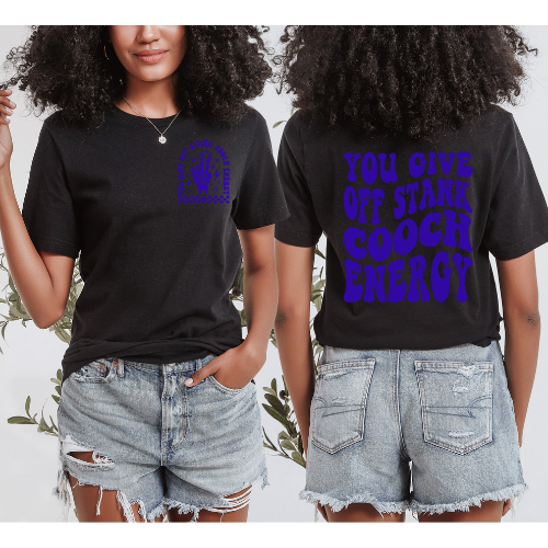 You Give Off Stank Cooch Energy T-Shirt