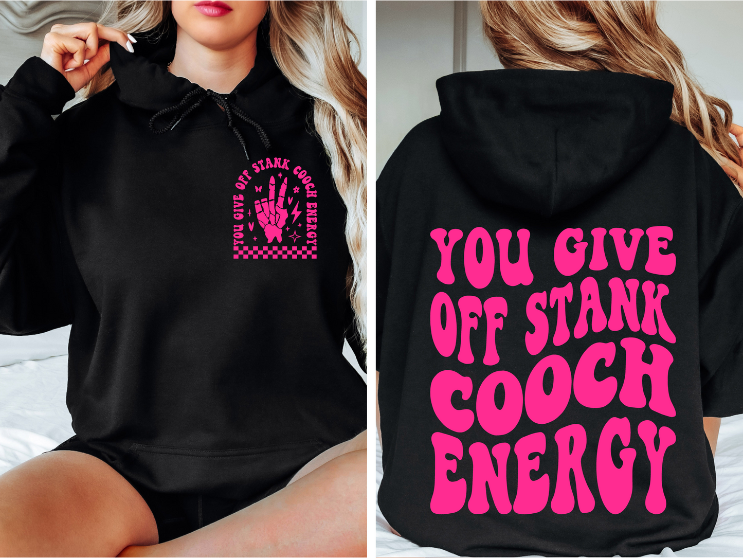 You Give Off Stank Cooch Energy Hoodie