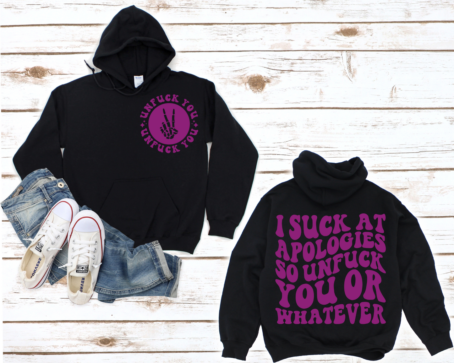 I Suck At Apologies…So Unfuck You Or Whatever Hoodie (Front & Back)