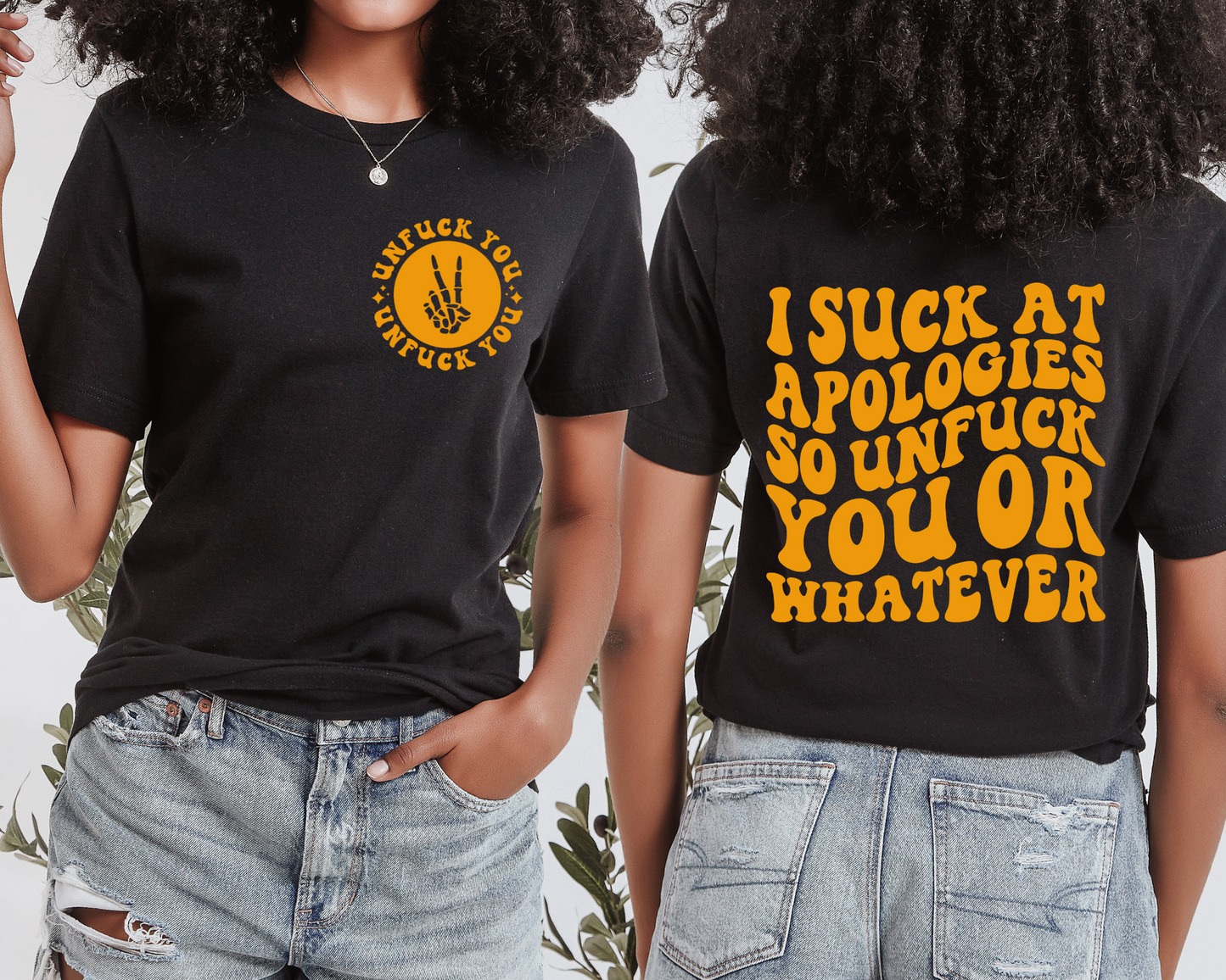 I Suck At Apologies…So Unfuck You Or Whatever T-shirt (Front & Back)
