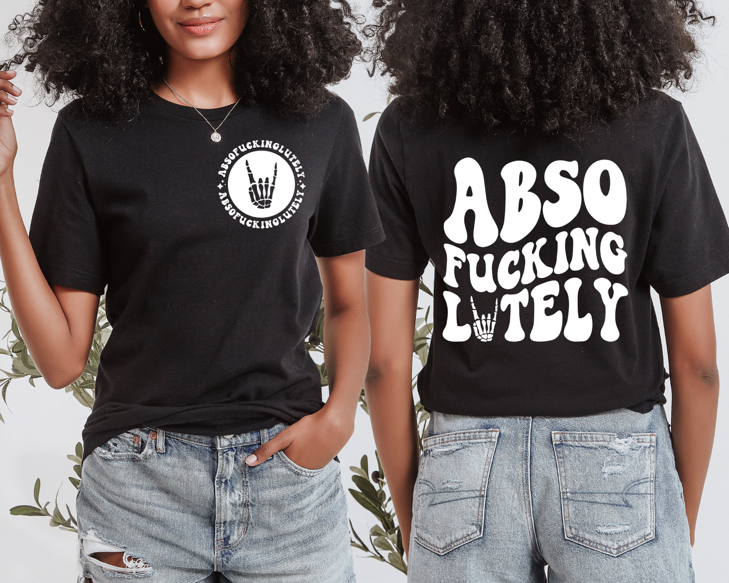 ABSOFUCKINGLUTELY T-shirt (Front & Back)