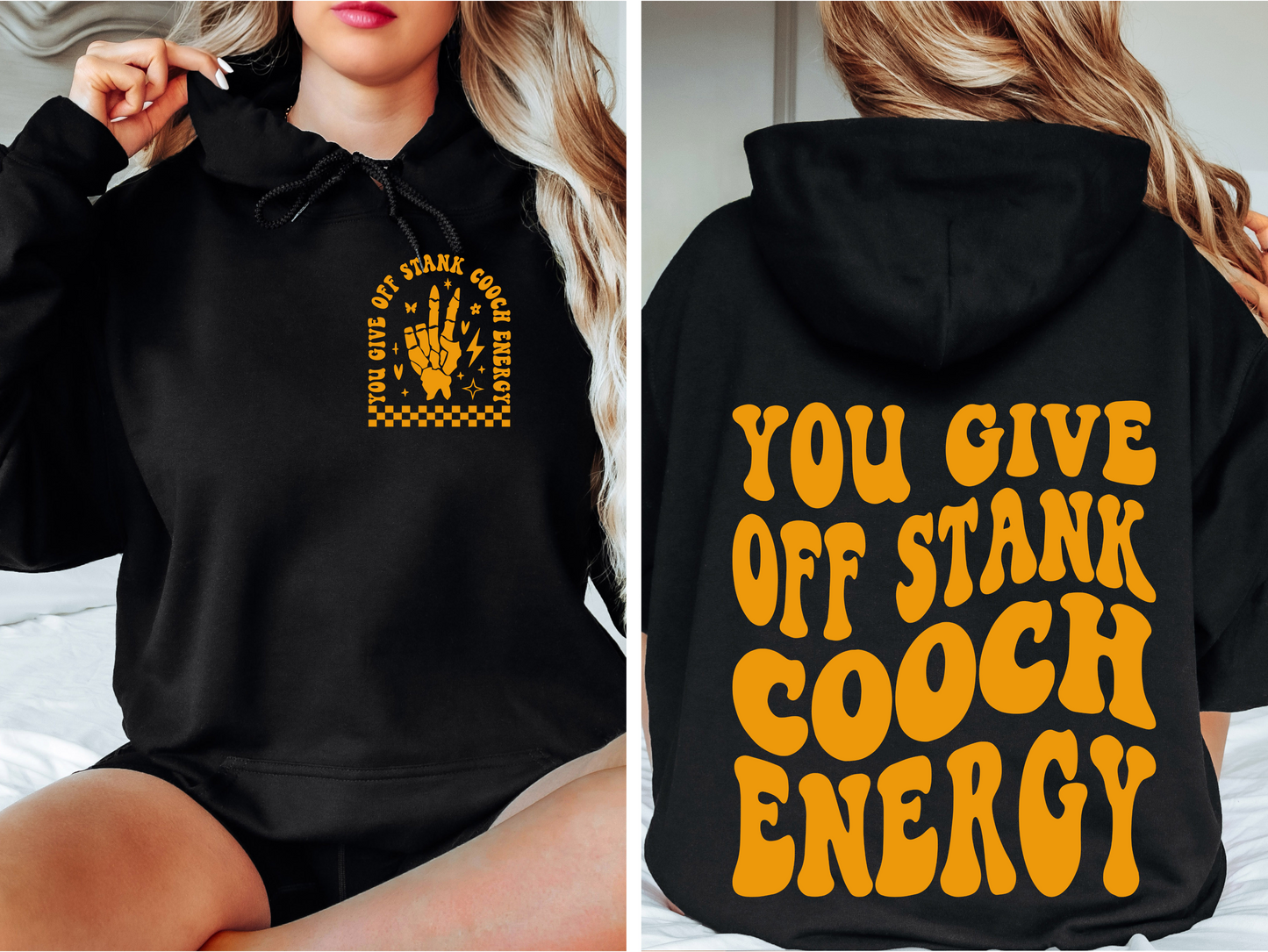 You Give Off Stank Cooch Energy Hoodie