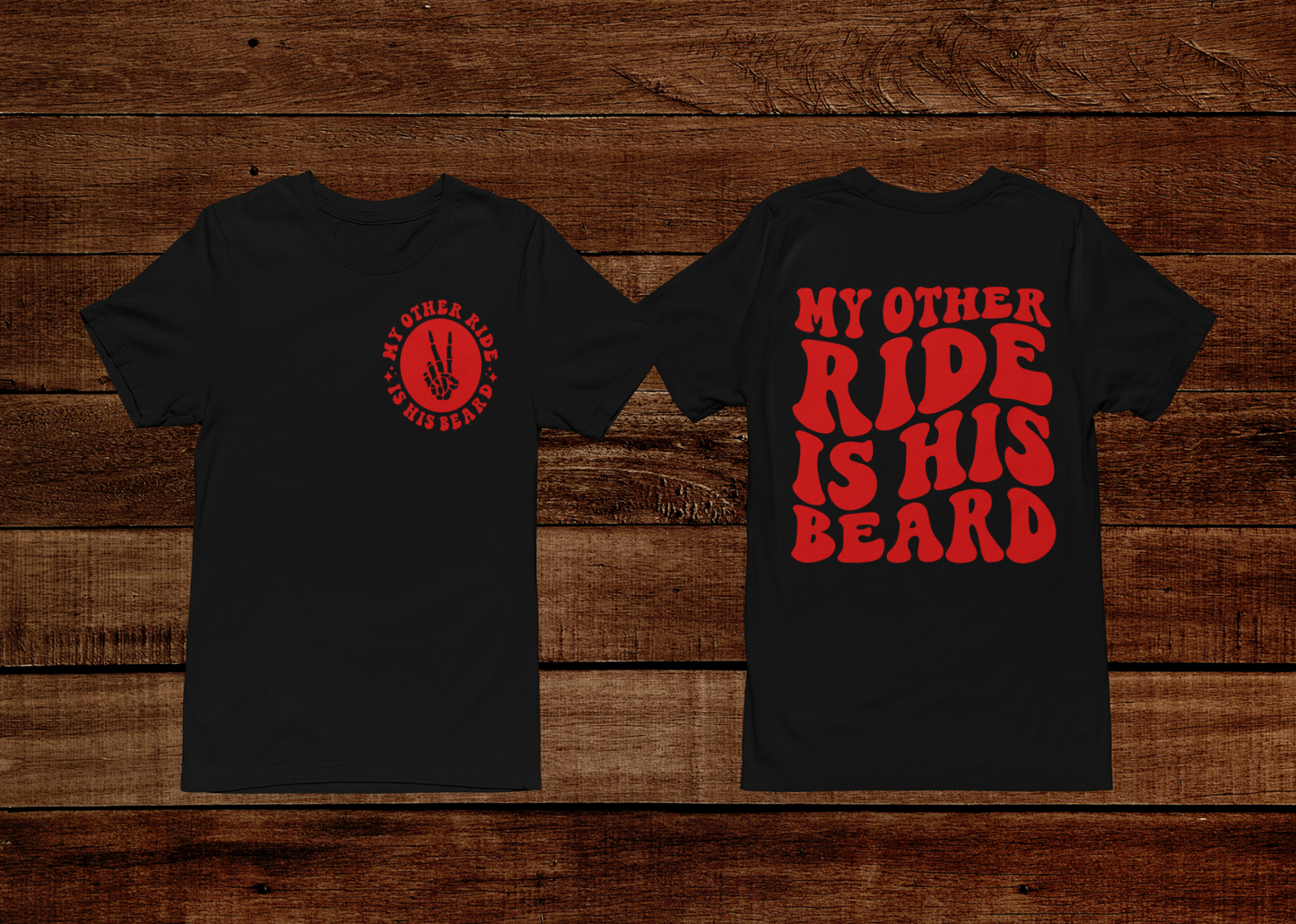 My Other Ride Is His Beard T-shirt (Front & Back)