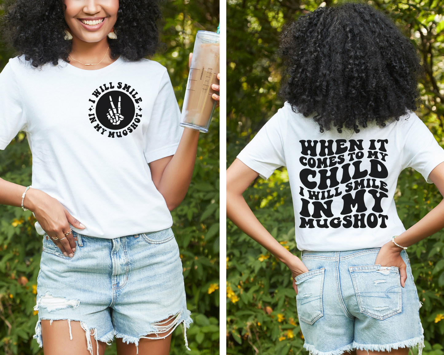 When It Comes Fo My Child I Will Smile In My Mugshot T-shirt (Front & Back)