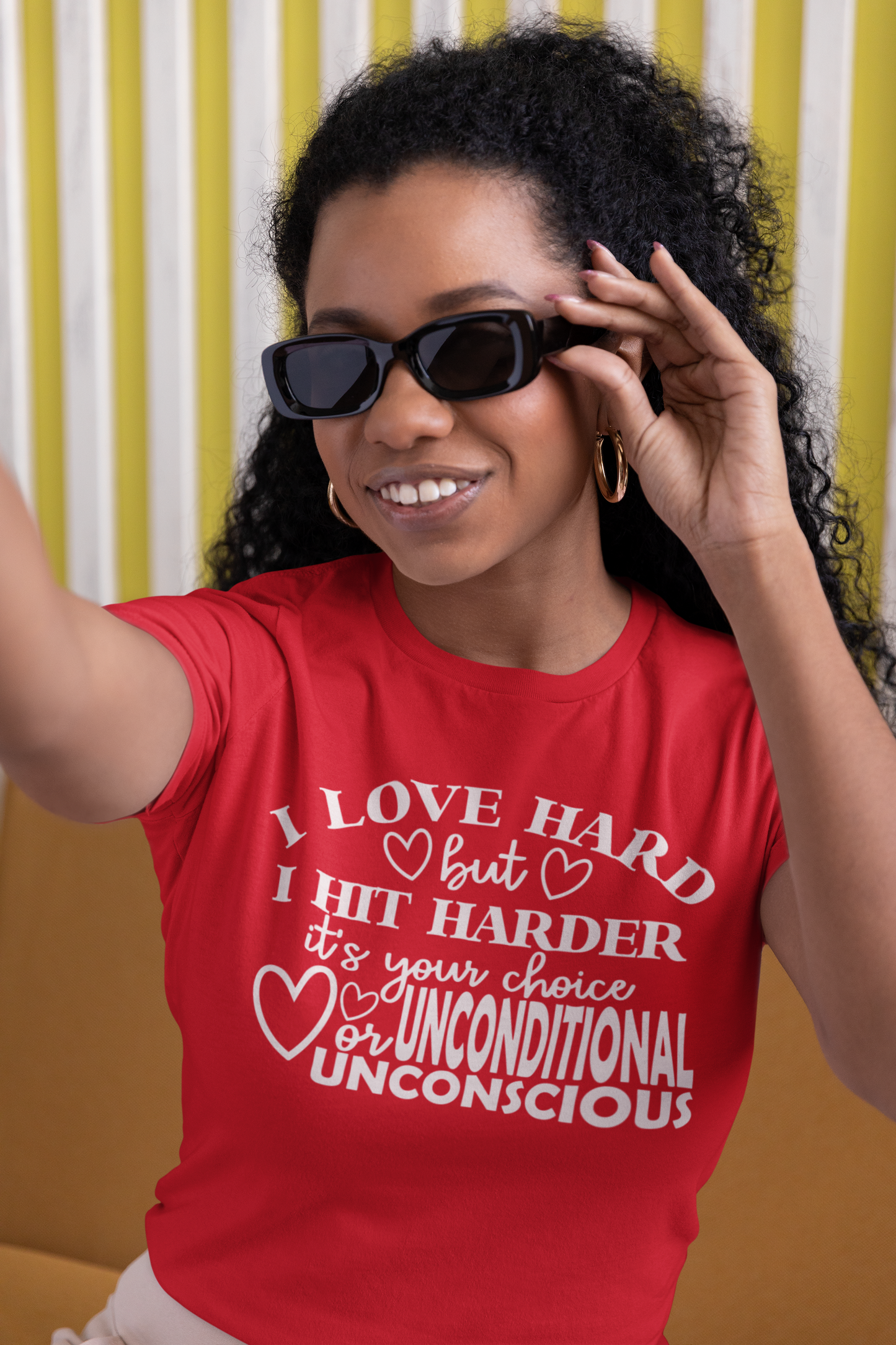 I Love Hard But I Hit Harder…It’s Your Choice UNCONDITIONAL Or UNCONSCIOUS T-shirt