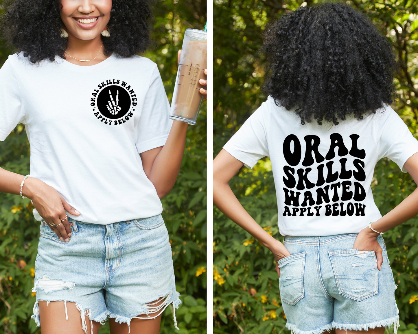 Oral Skills Wanted…Apply Below T-shirt (Front & Back)