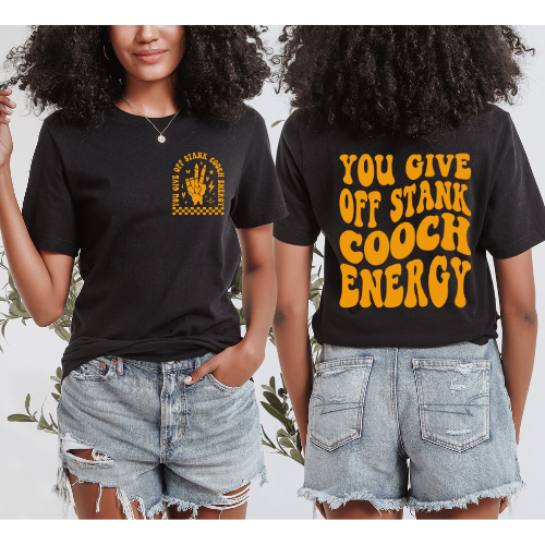 You Give Off Stank Cooch Energy T-Shirt