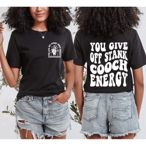 You Give Off Stank Cooch Energy T-Shirt
