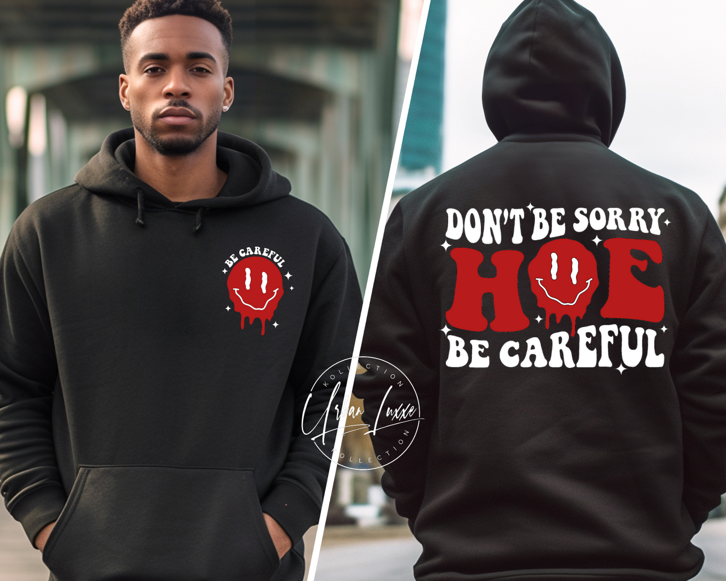 Don’t Be Sorry HOE Be Careful Hoodie (Front & Back)