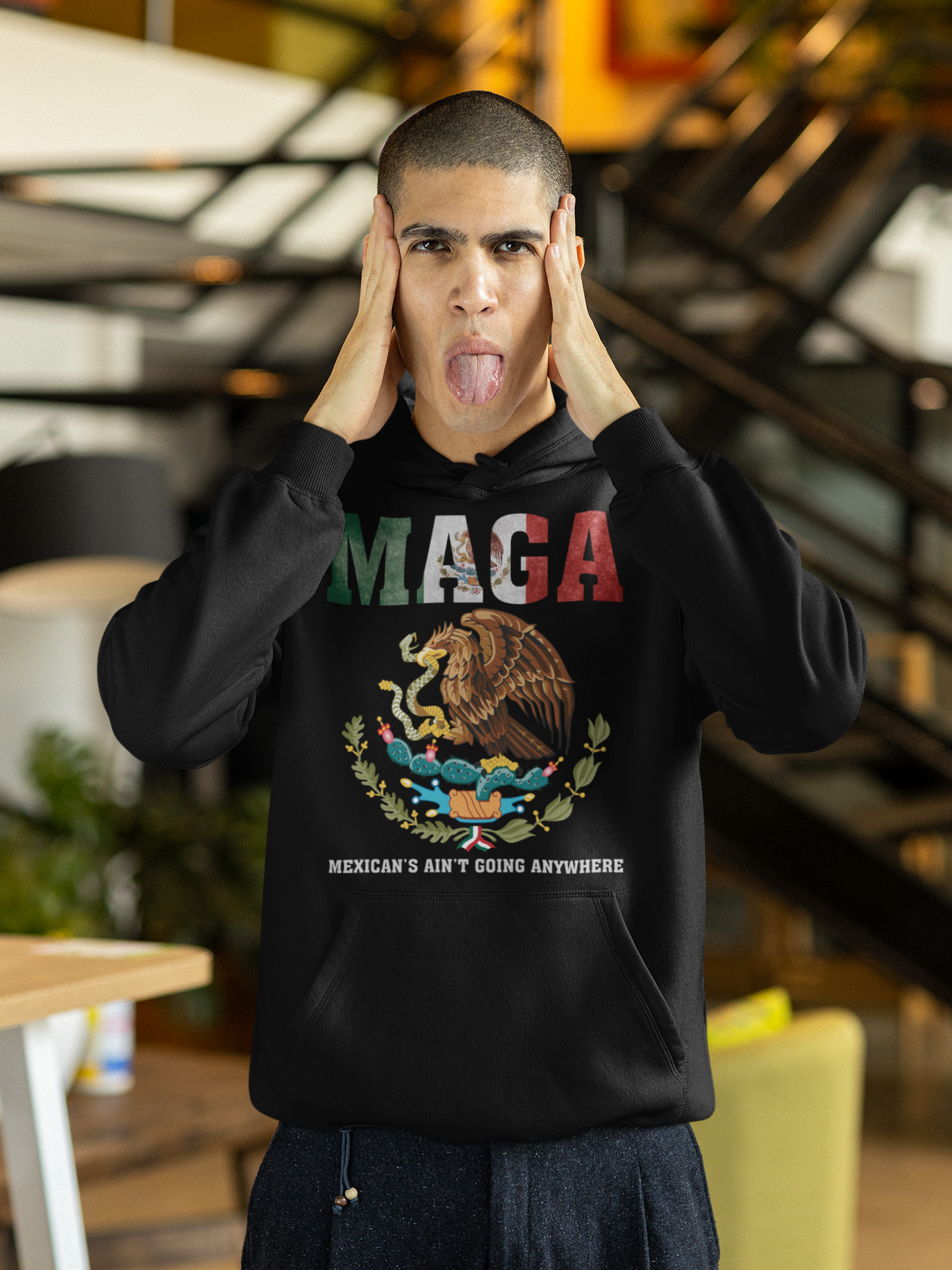 MAGA Mexicans Ain’t Going Anywhere Hoodie/Sweatshirt
