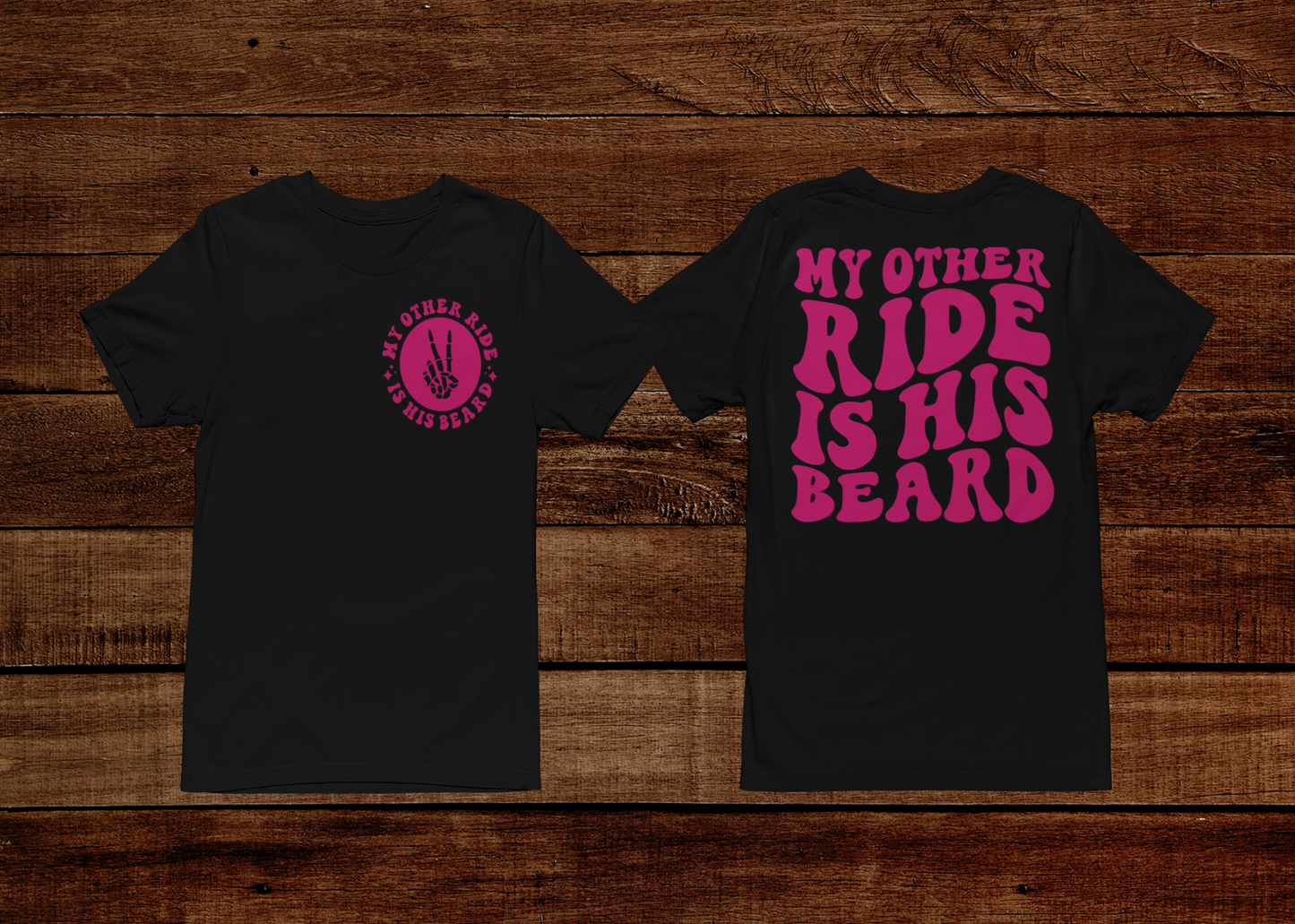 My Other Ride Is His Beard T-shirt (Front & Back)