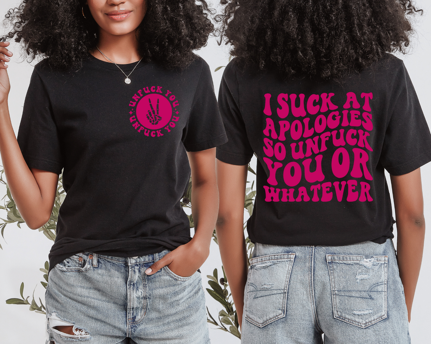 I Suck At Apologies…So Unfuck You Or Whatever T-shirt (Front & Back)