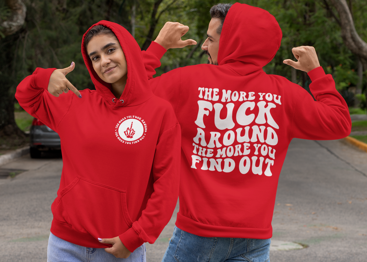 The More You Fuck Around The More You Find Out Hoodie (Front & Back)