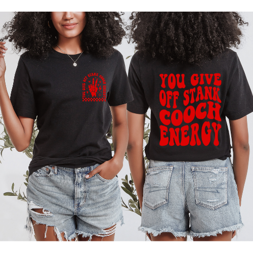 You Give Off Stank Cooch Energy T-Shirt