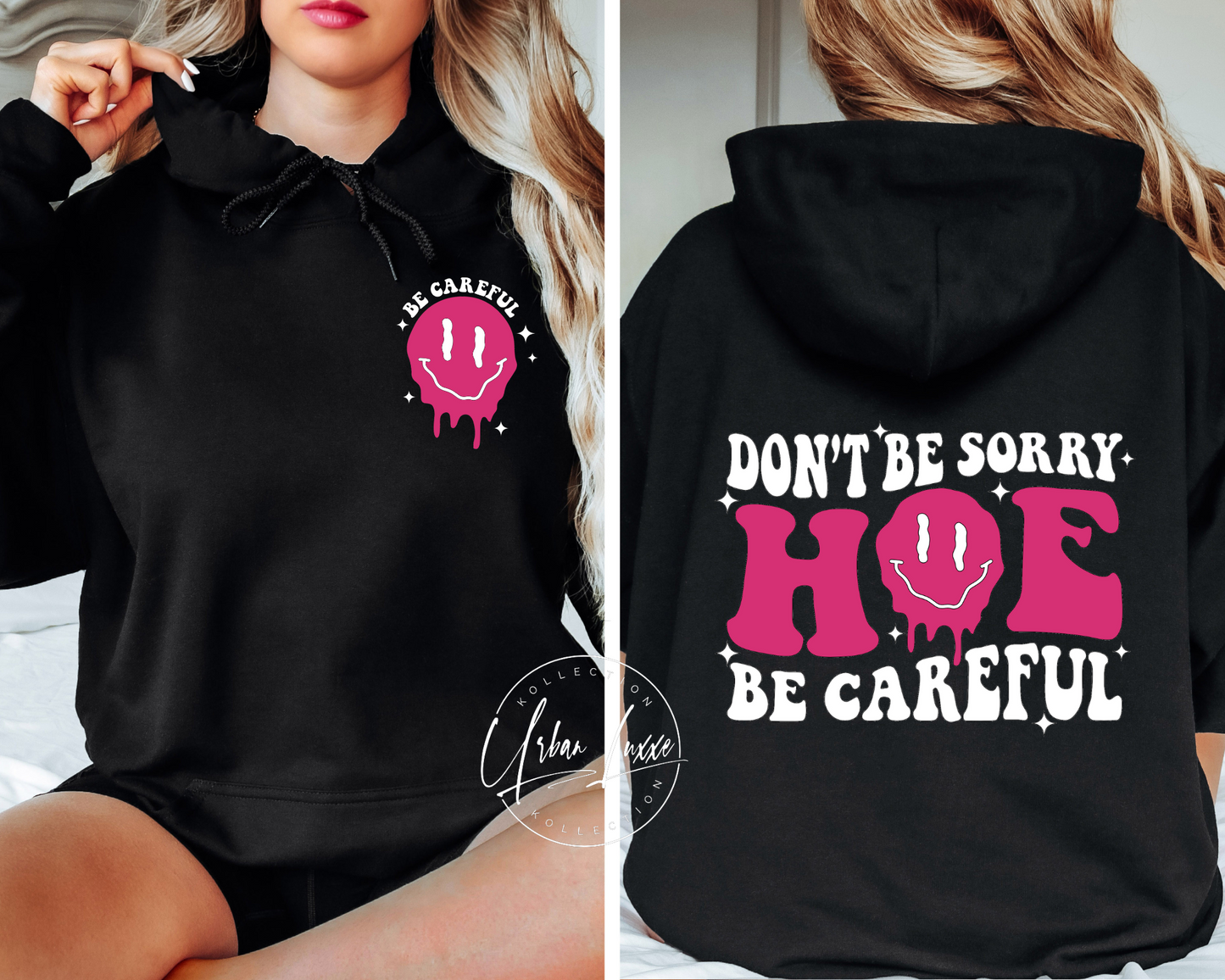 Don’t Be Sorry HOE Be Careful Hoodie (Front & Back)