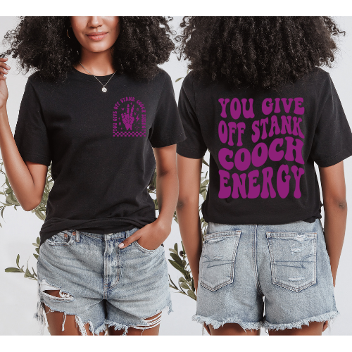 You Give Off Stank Cooch Energy T-Shirt