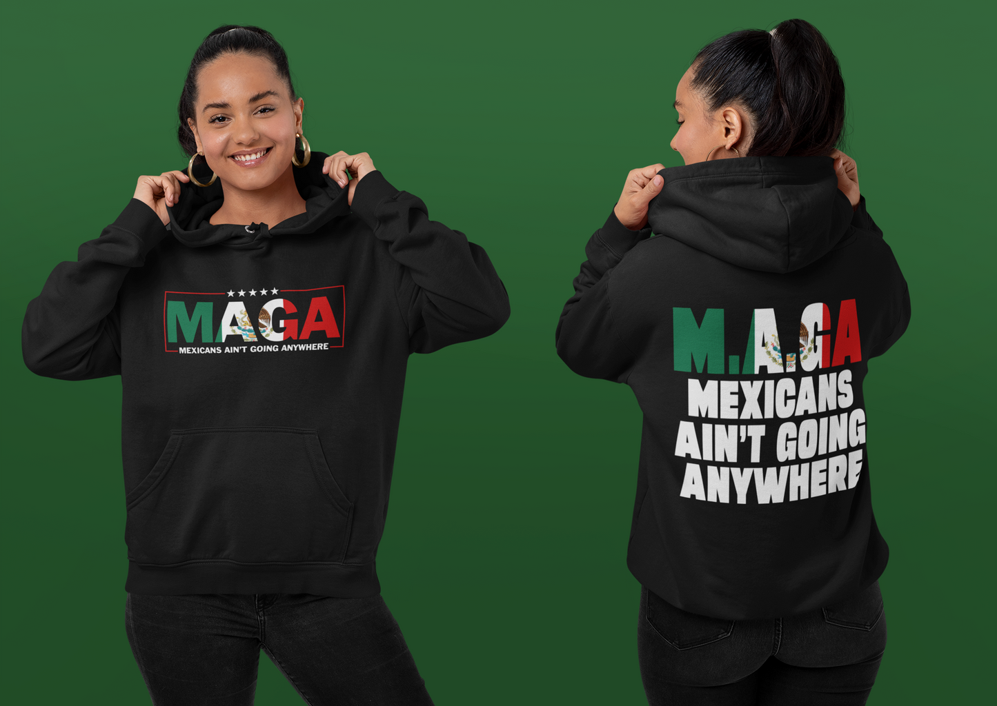 MAGA Mexicans Ain’t Going Anywhere Hoodie/Sweatshirt