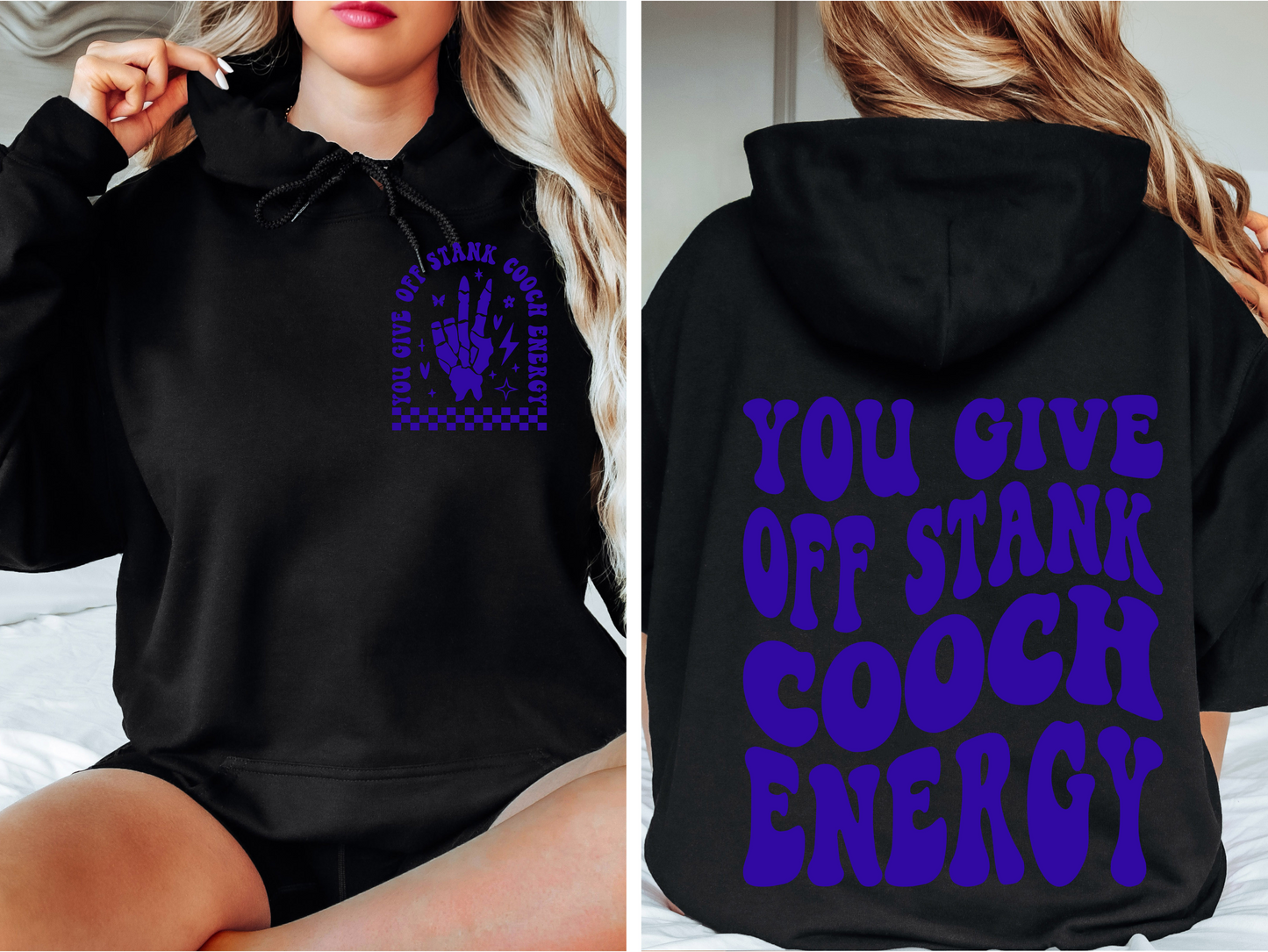 You Give Off Stank Cooch Energy Hoodie