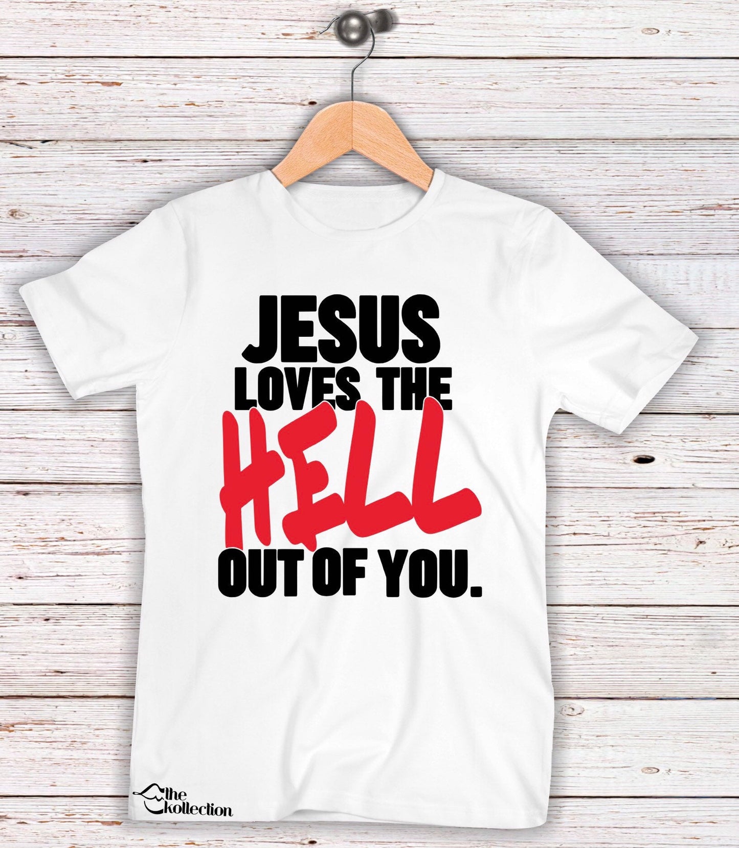 Jesus Loves The Hell Out Of You T-shirt