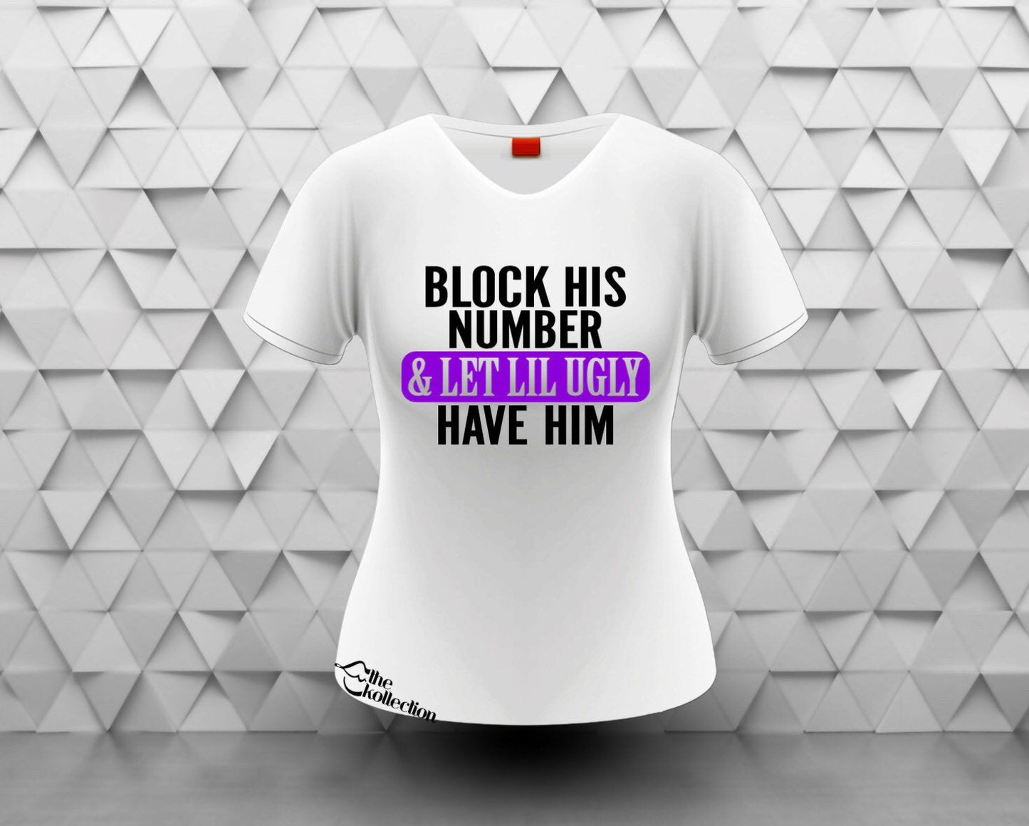 Block His Number & Let Lil Ugly Have Him T-shirt