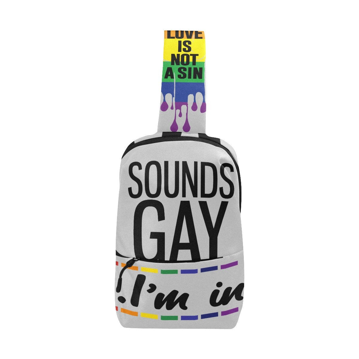 Sounds Gay... I'm In Chest Bag