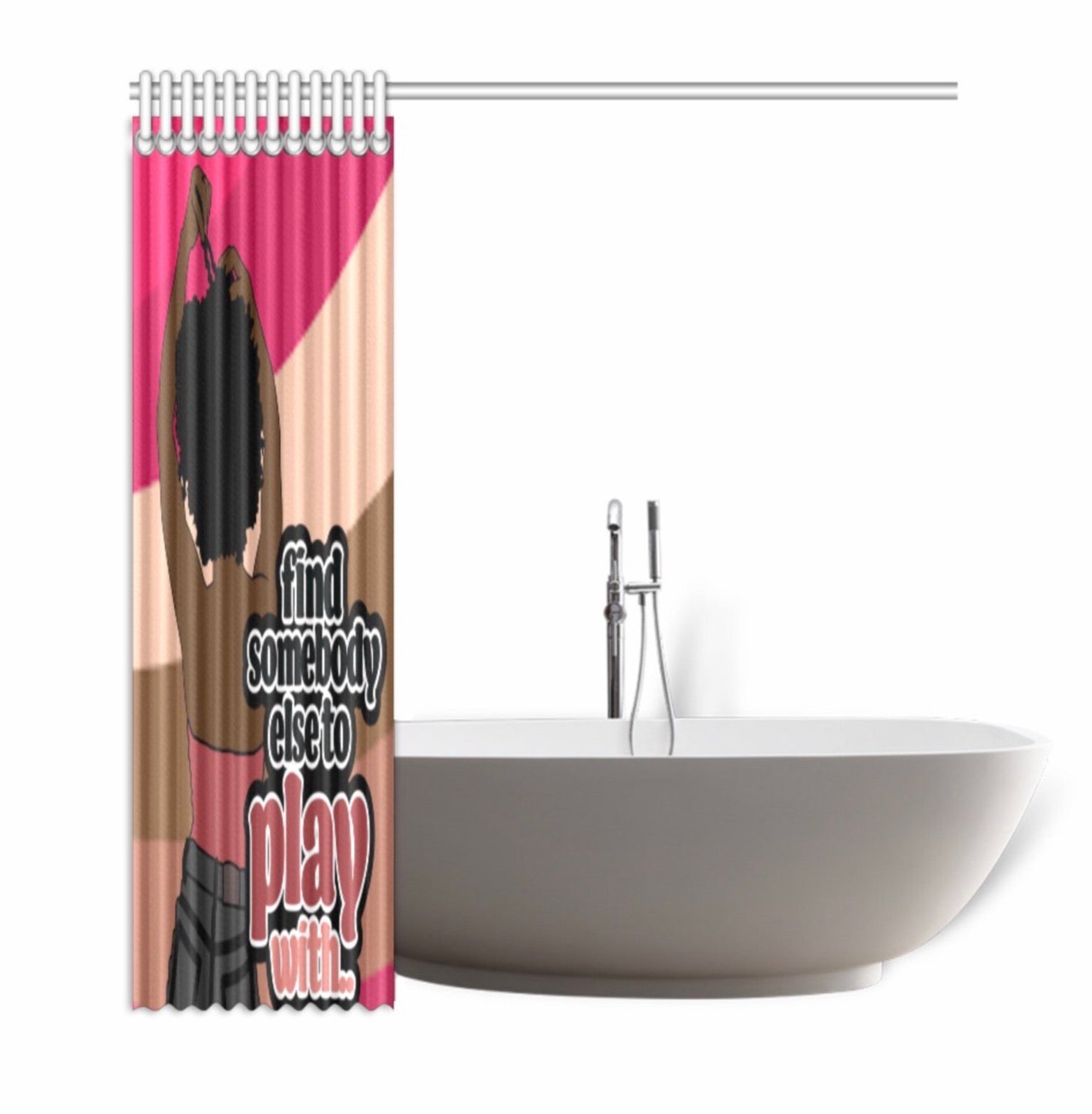 Find Somebody Else To Play With Shower Curtain