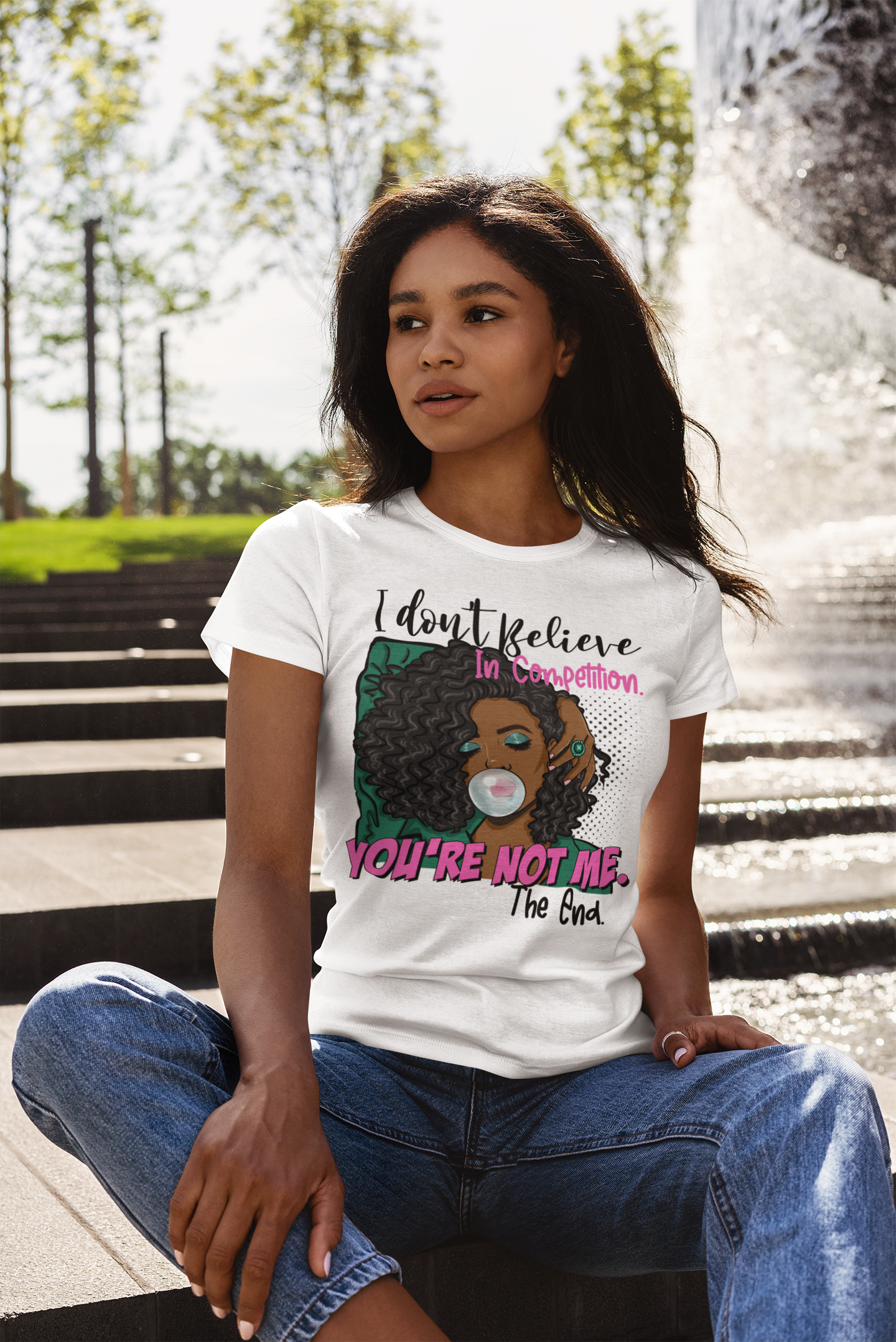 I Don’t Believe In Competition…You’re Not. Me.. The End T-shirt