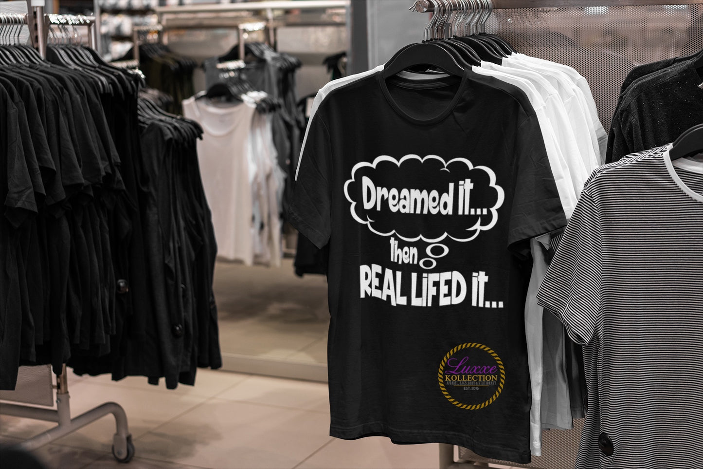 Dreamed Then....Real Lifed It T-shirt