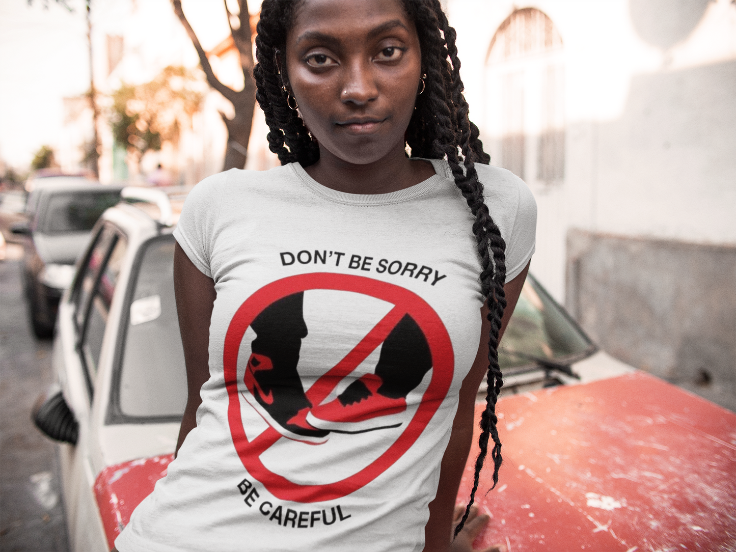 Don’t Be Sorry Be Careful Sneakerhead Tshirt