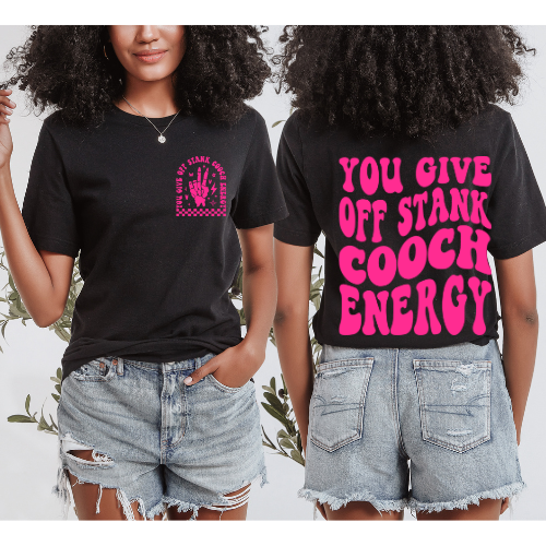 You Give Off Stank Cooch Energy T-Shirt