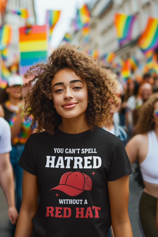 You Can’t Spell HATRED Without RED HAT T-shirt