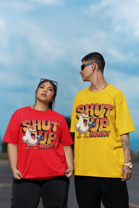 Shut Up Honky T-shirt