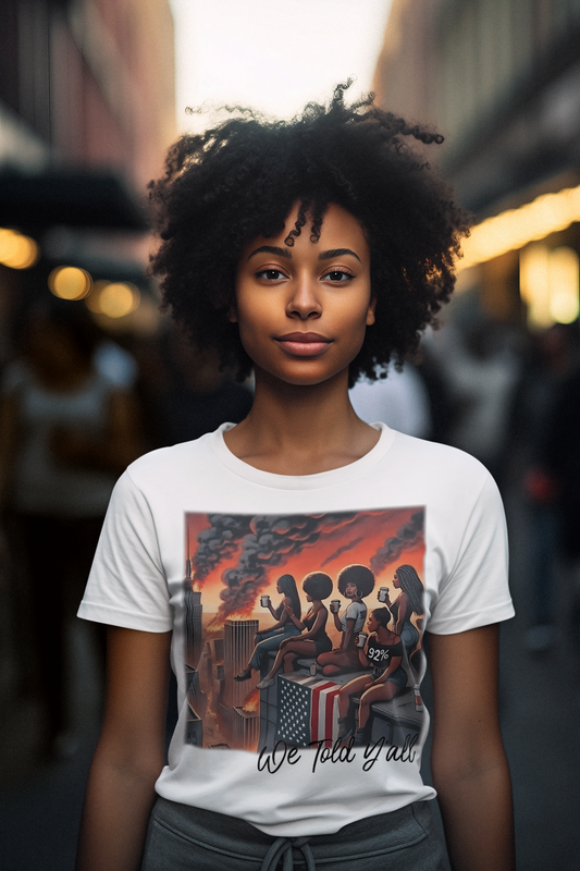 We Told Y’all T-shirt