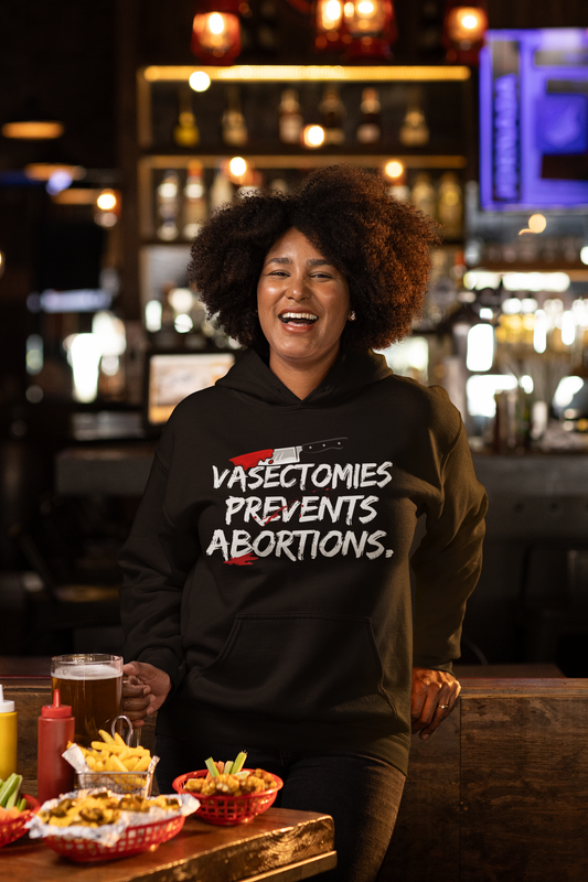 Vasectomies Prevents Abortions Hoodie