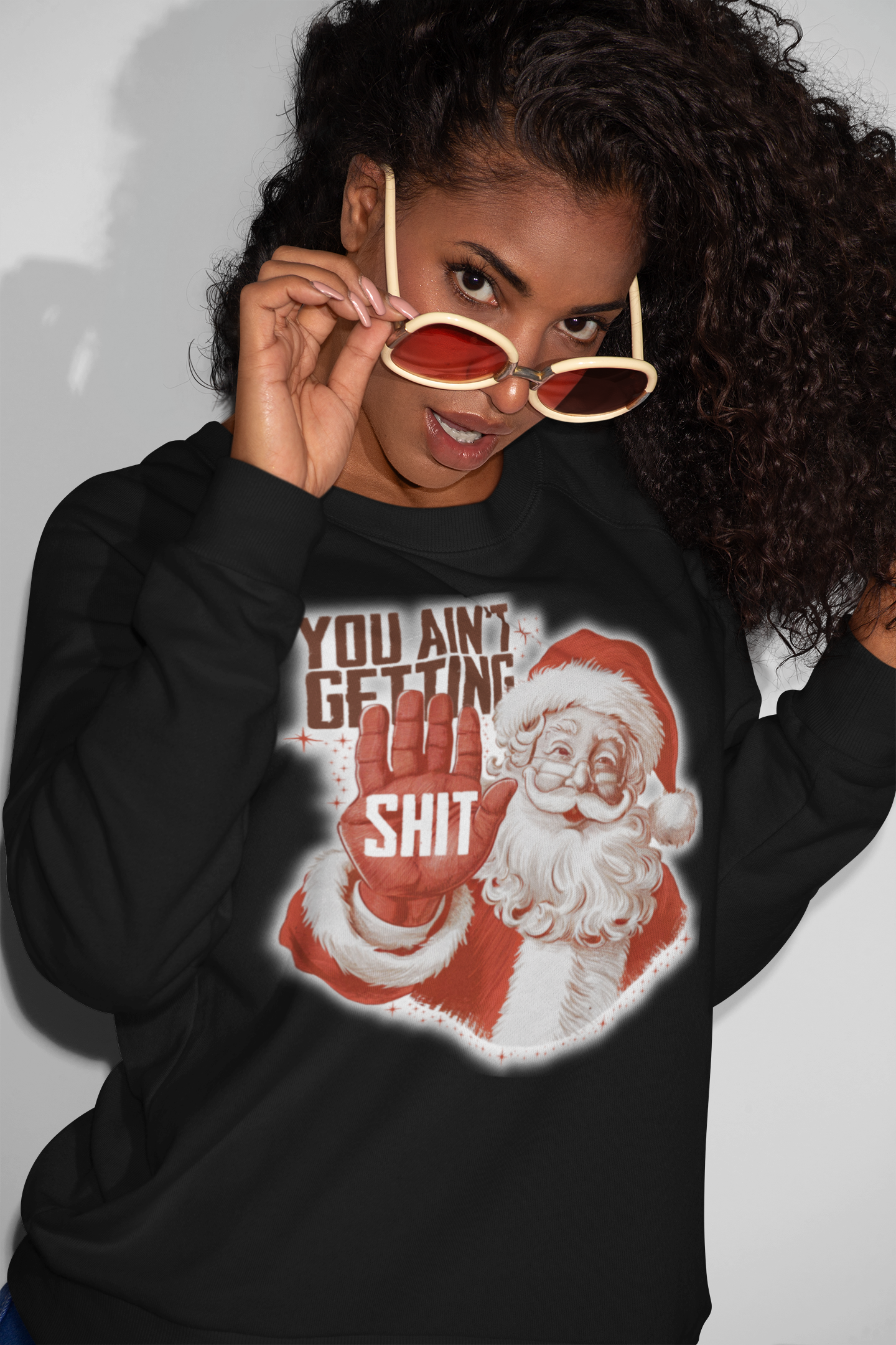 You Ain’t Getting Shit Christmas Sweatshirt/Hoodie