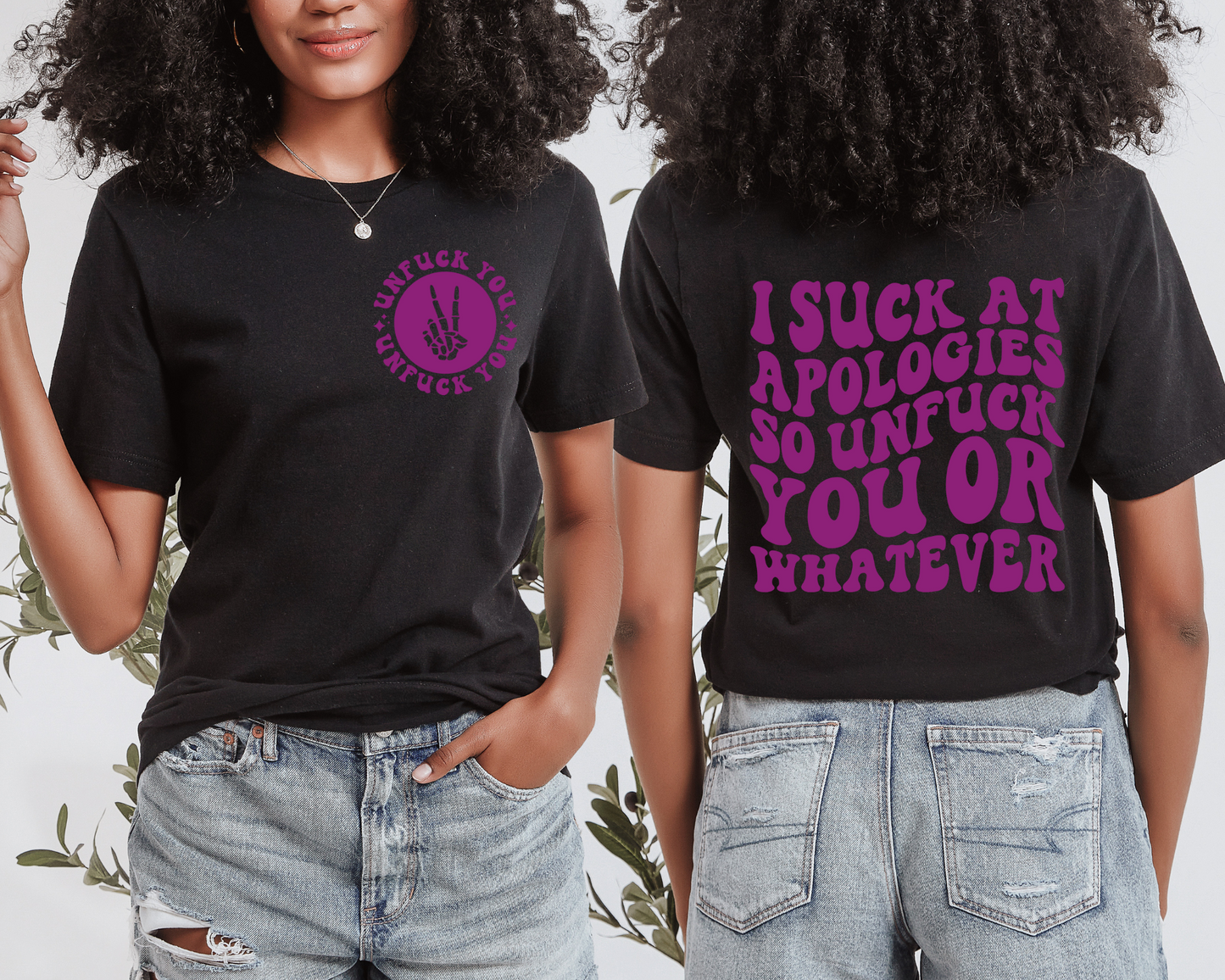 I Suck At Apologies…So Unfuck You Or Whatever T-shirt (Front & Back)