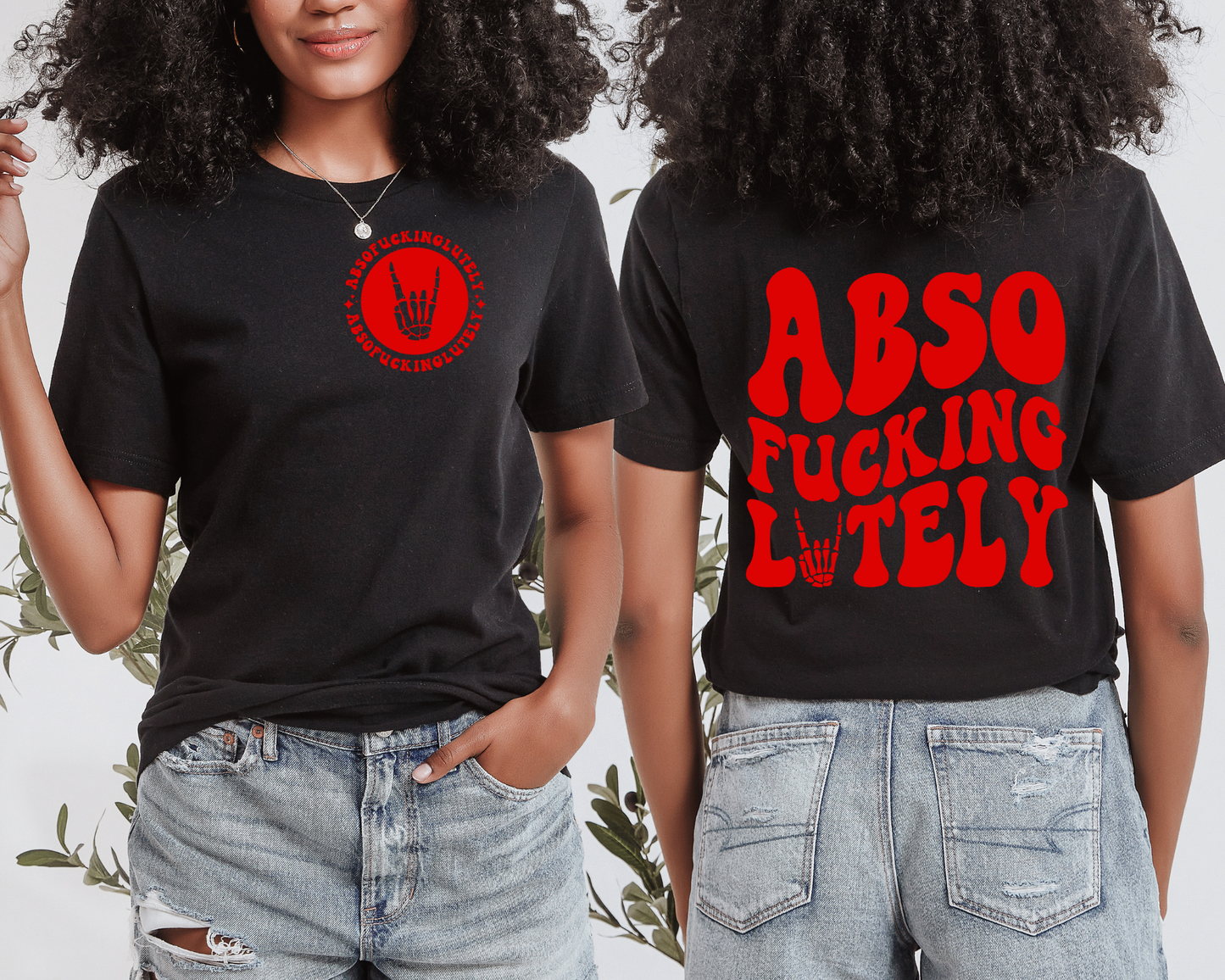 ABSOFUCKINGLUTELY T-shirt (Front & Back)