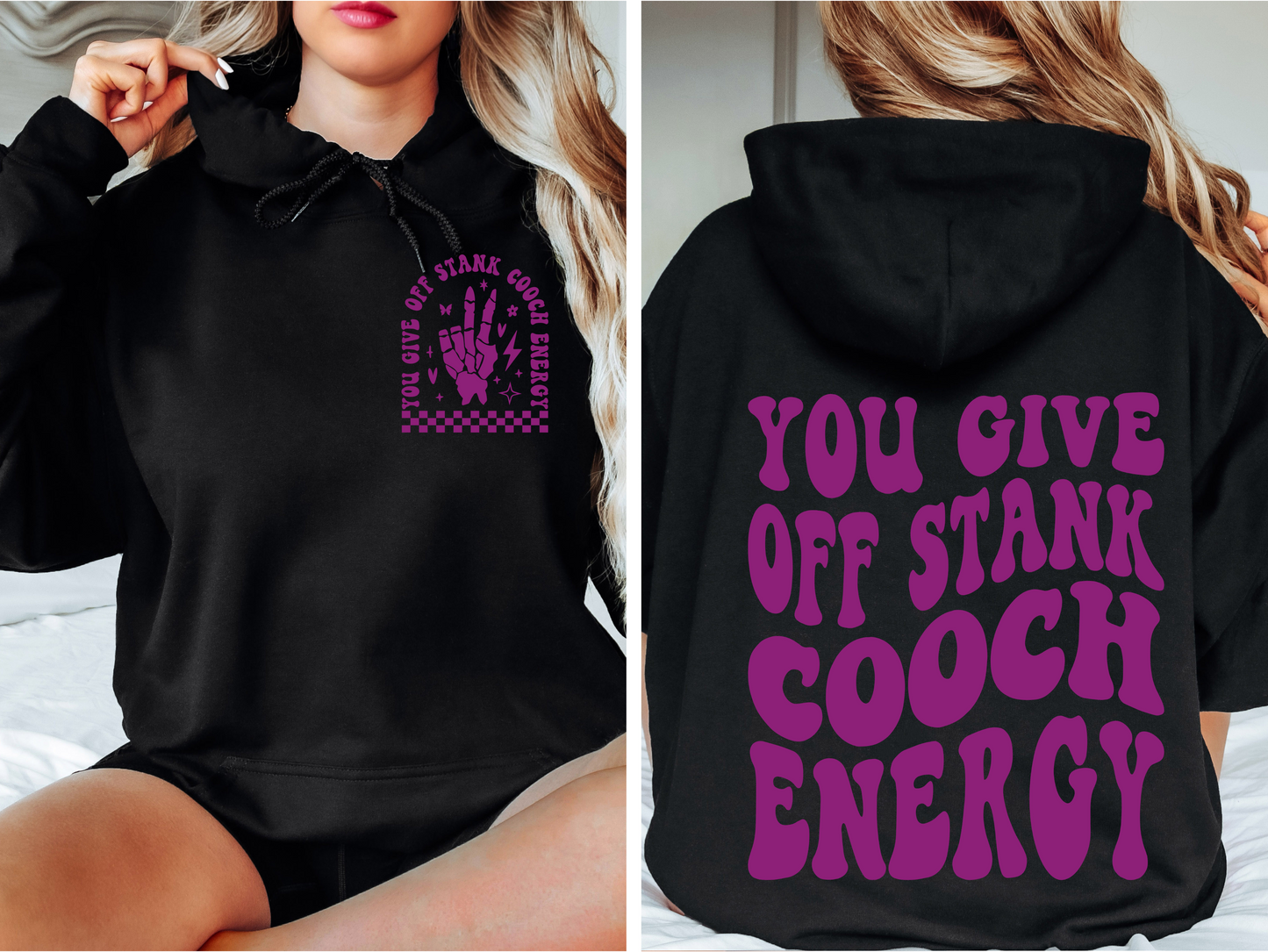 You Give Off Stank Cooch Energy Hoodie