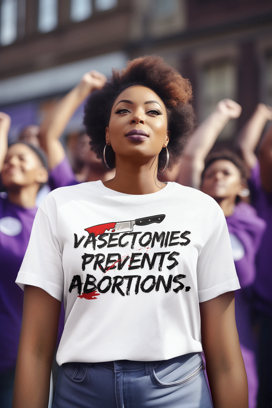 Vasectomies Prevents Abortions T-shirt