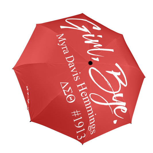 Girl Bye - Delta Sigma Theta Sorority Umbrella