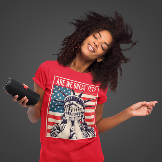 Are We Great Yet? T-shirt