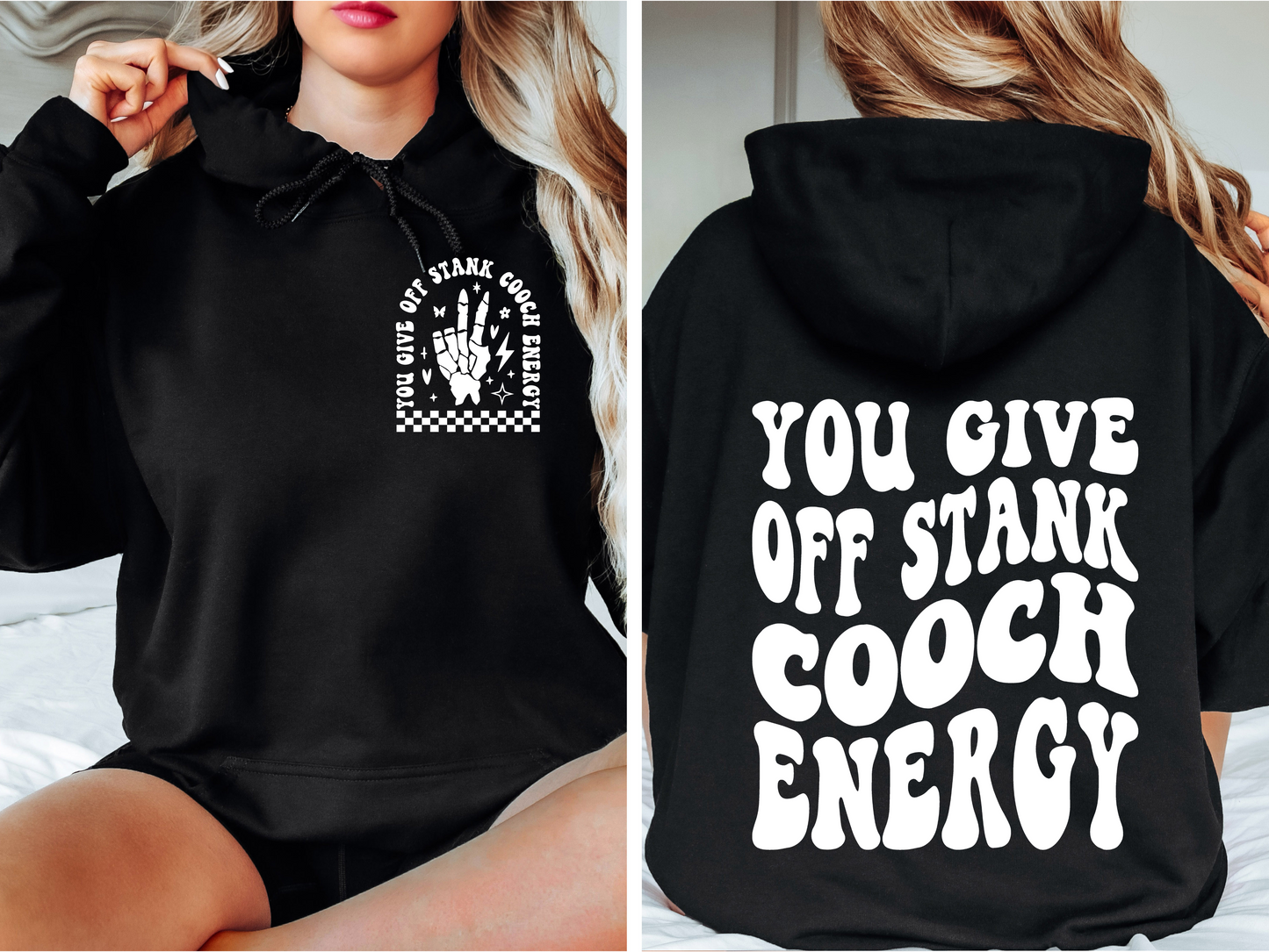 You Give Off Stank Cooch Energy Hoodie