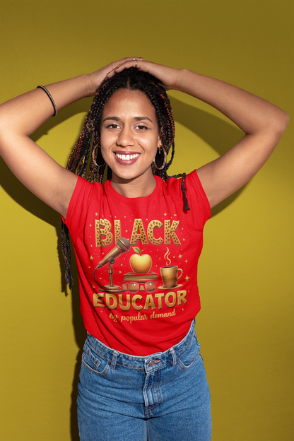 Black Educator By Popular Demand T-shirt