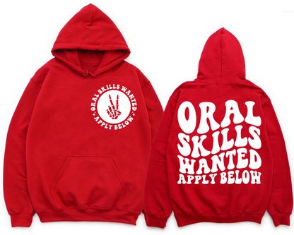 Oral Skills Wanted…Apply Below Hoodie (Front & Back)