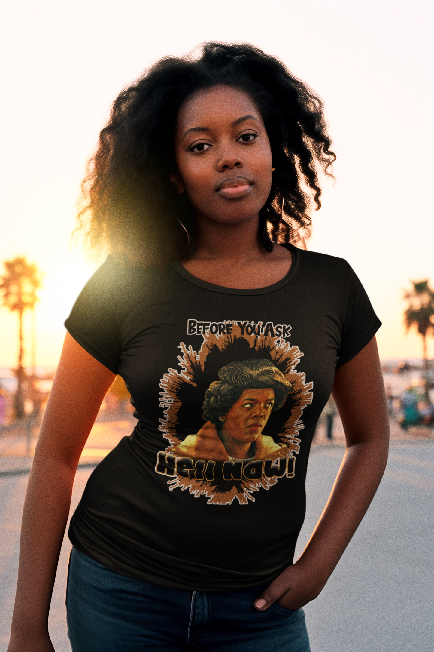 Before You Ask…Hell Naw Ms.Sophia T-shirt