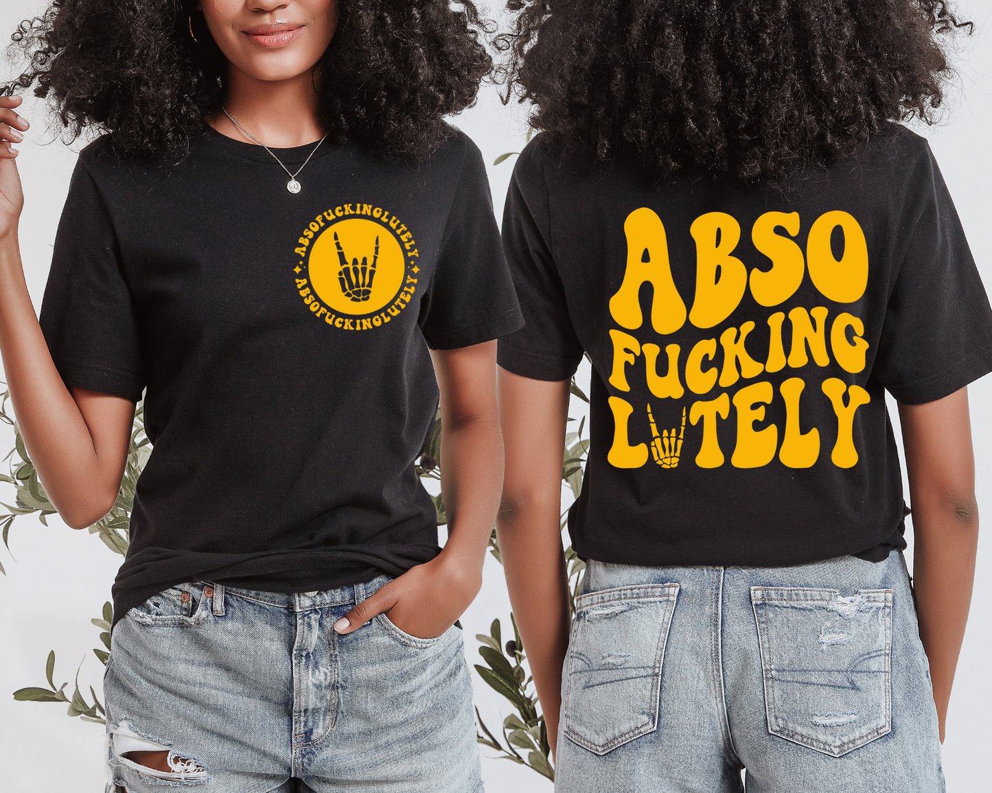 ABSOFUCKINGLUTELY T-shirt (Front & Back)