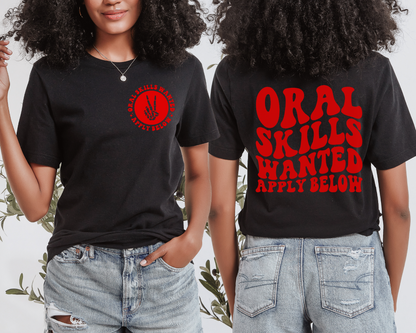 Oral Skills Wanted…Apply Below T-shirt (Front & Back)