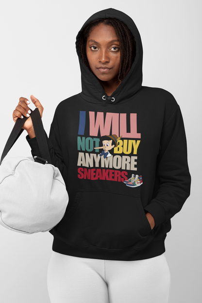 I Will Not Buy Anymore Sneakers Hoodie 1