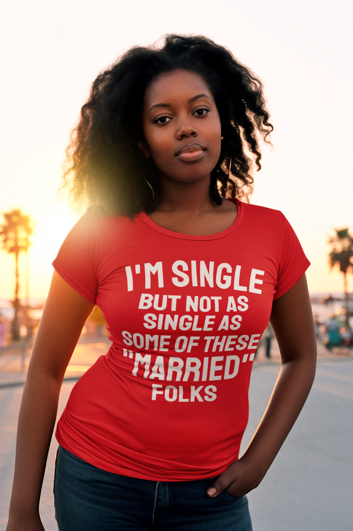 Im Single But Not As Single As Some Of These “MARRIED” Folks T-shirt