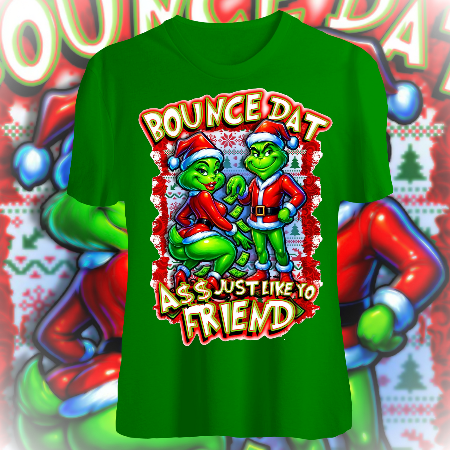 Bounce That Ass Just Like Yo Friend Grinch Christmas T-shirt